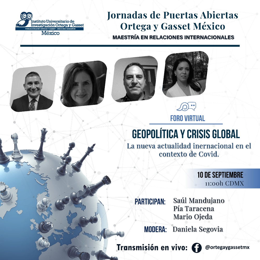 Jornada De Puertas Abiertas Foro Geopolitica Y Crisis Global, Instituto Ortega y Gasset México