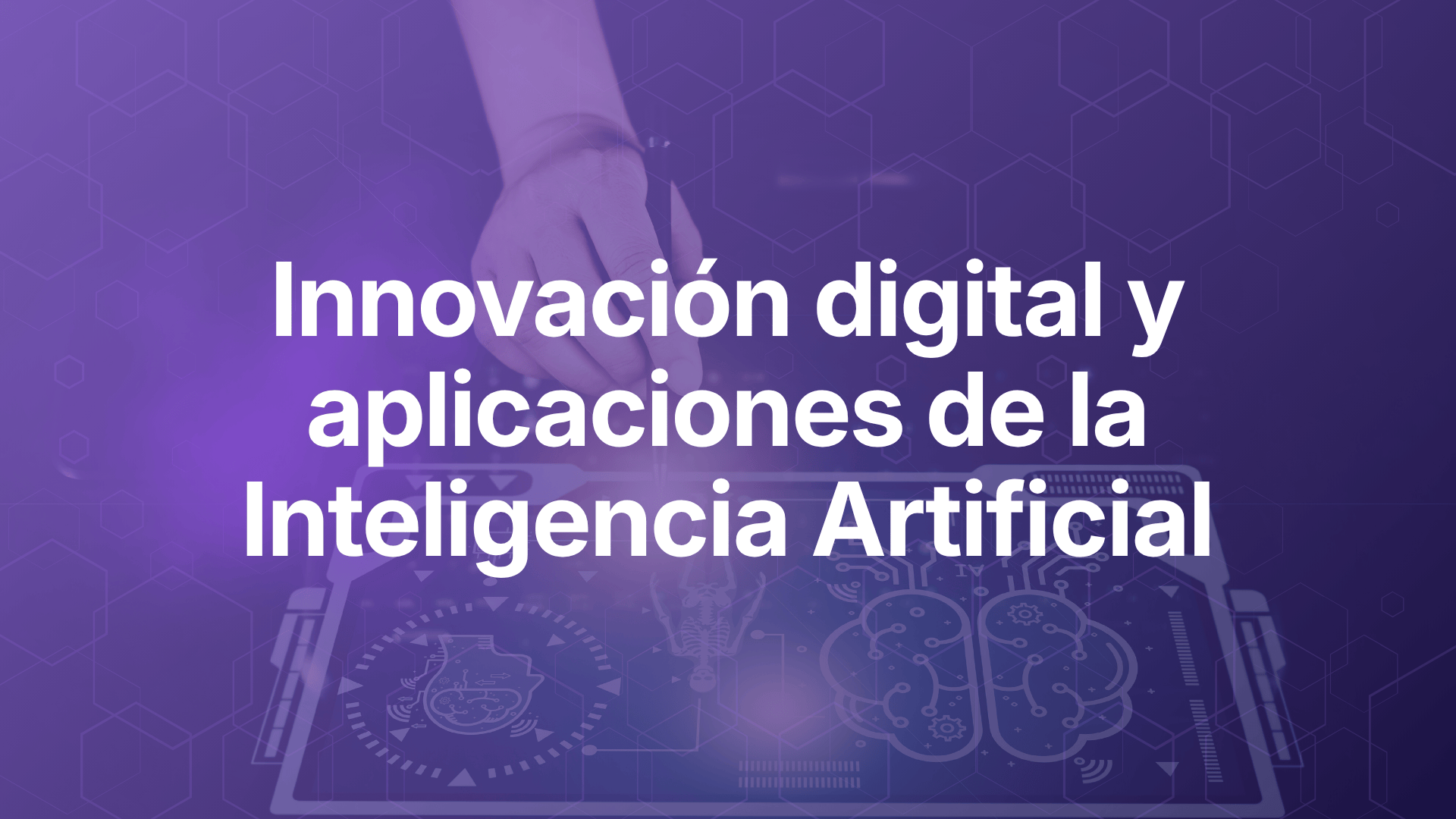Innovación digital y aplicaciones de la Inteligencia Artificial