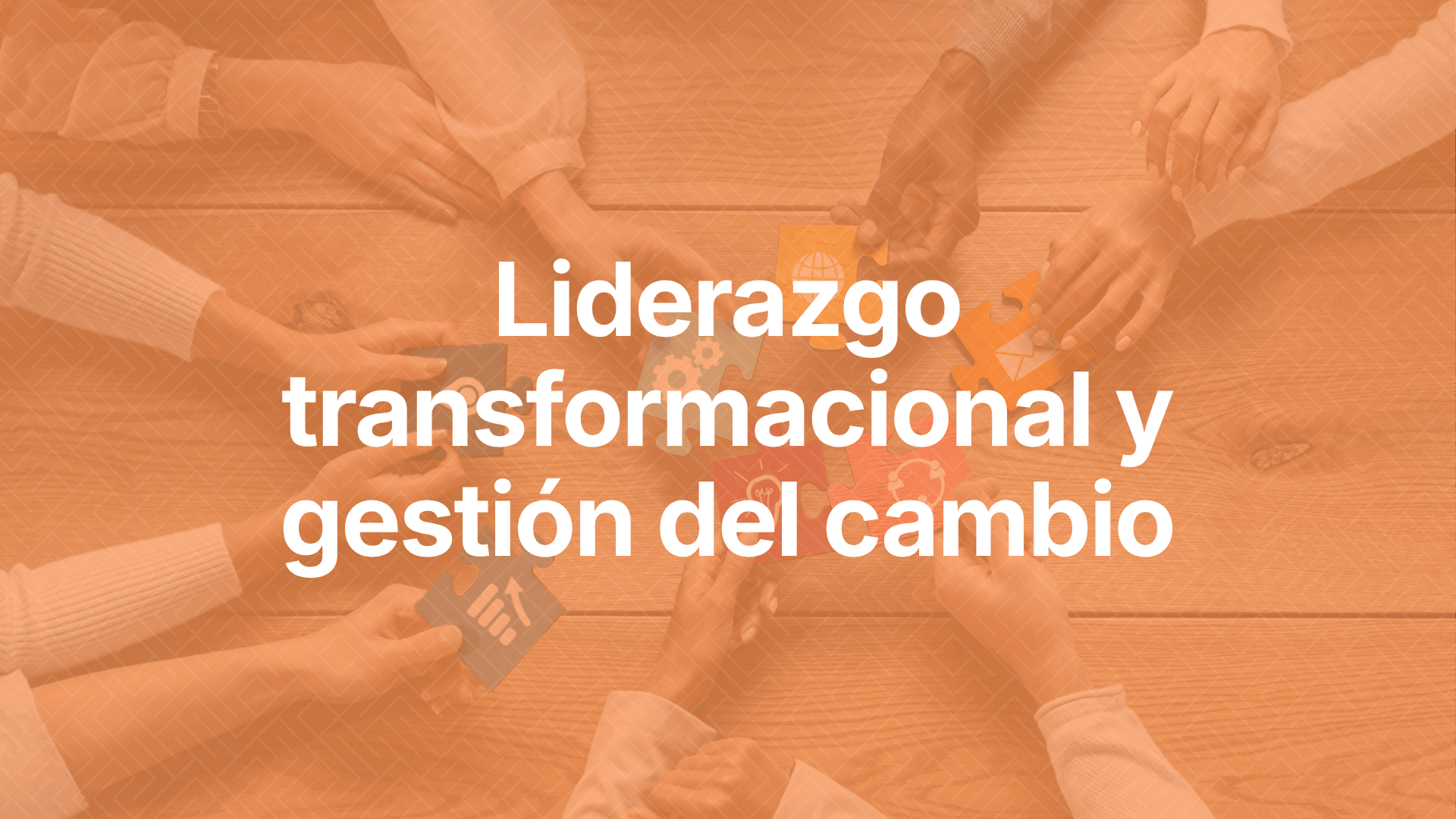 Liderazgo transformacional y gestión del cambio